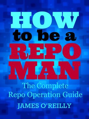 cover image of How to be a Repoman the Complete Repo Operation Guide